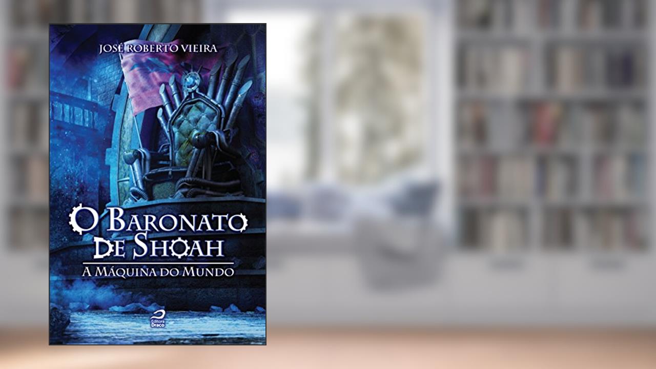 O Baronato de Shoah. A Máquina do Mundo, do autor José Roberto Vieira
