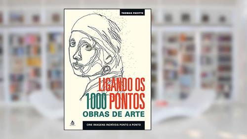 Capa de Ligando os 1000 pontos - Obras de arte, do autor Thomas Pavitte