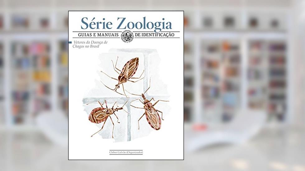 Vetores da doença de Chagas no Brasil, do autor Cleber Galvão
