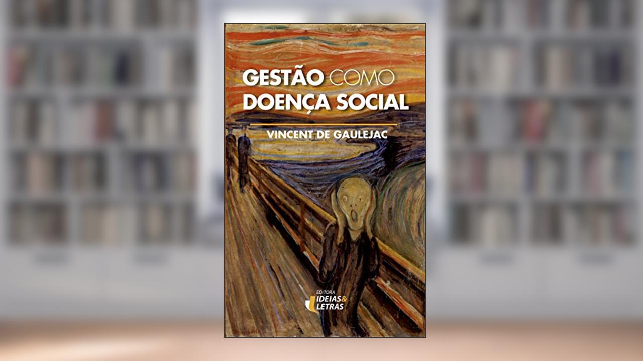 Gestão Como Doença Social, do autor Vincent de Gaulejac