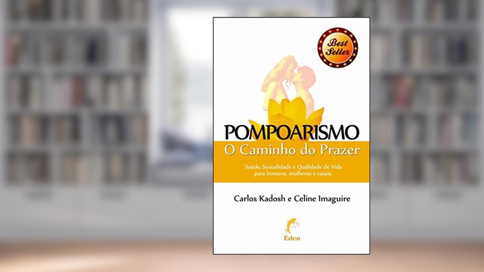 Pompoarismo: O Caminho do Prazer (Sexpert), do autor Carlos Kadosh; Celine Kirei
