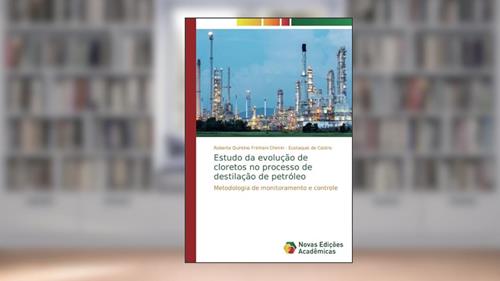 Capa de Estudo da evolução de cloretos no processo de destilação de petróleo: Metodologia de monitoramento e controle, do autor Roberta Quintino Frinhani Chimin; Eustaquio de Castro