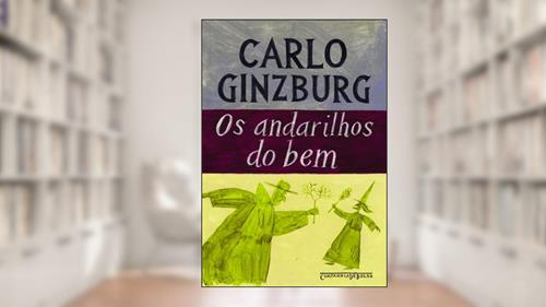 Capa de Os andarilhos do bem, do autor Carlo Ginzburg