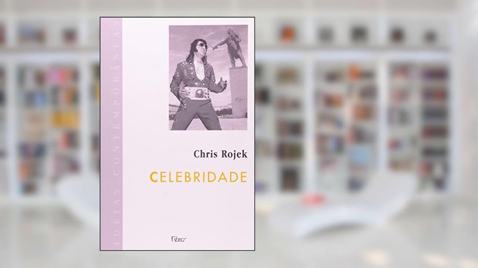 Celebridade, do autor Chris Rojek