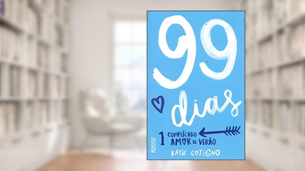 99 dias: 1 complicado amor de verão, do autor Katie Cotugno