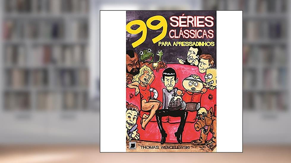 99 séries clássicas de TV para apressadinhos, do autor Thomas Wengelewski