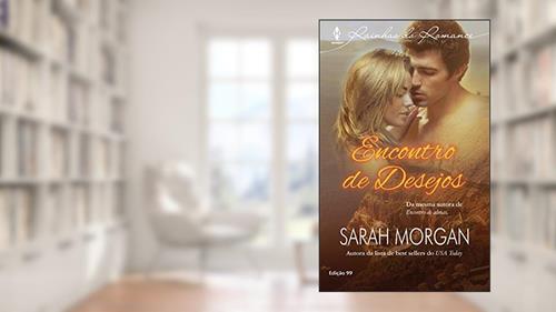 Capa de Encontro de Desejos (Harlequin Rainhas do Romance Livro 99), do autor Sarah Morgan
