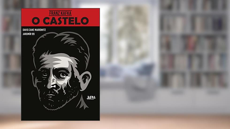 O Castelo hq, do autor Franz Kafka; Jaromír 99; David Zane Mairowitz