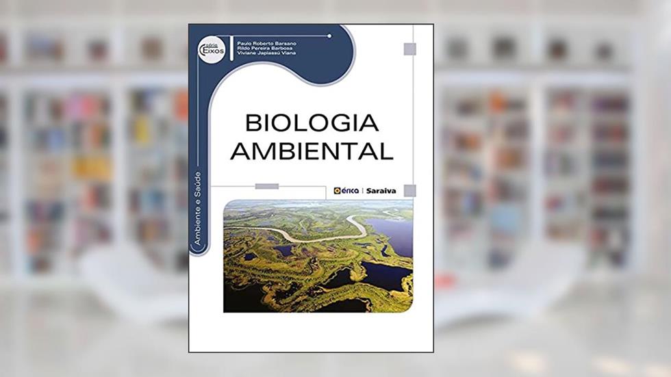 Biologia ambiental, do autor Paulo Roberto Barsano / Rildo Pereira Barbosa / Viviane Japiassú Viana