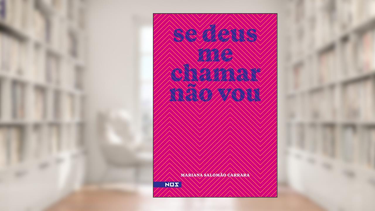Capa de Se Deus me chamar não vou, do autor Mariana Salomão Carrara