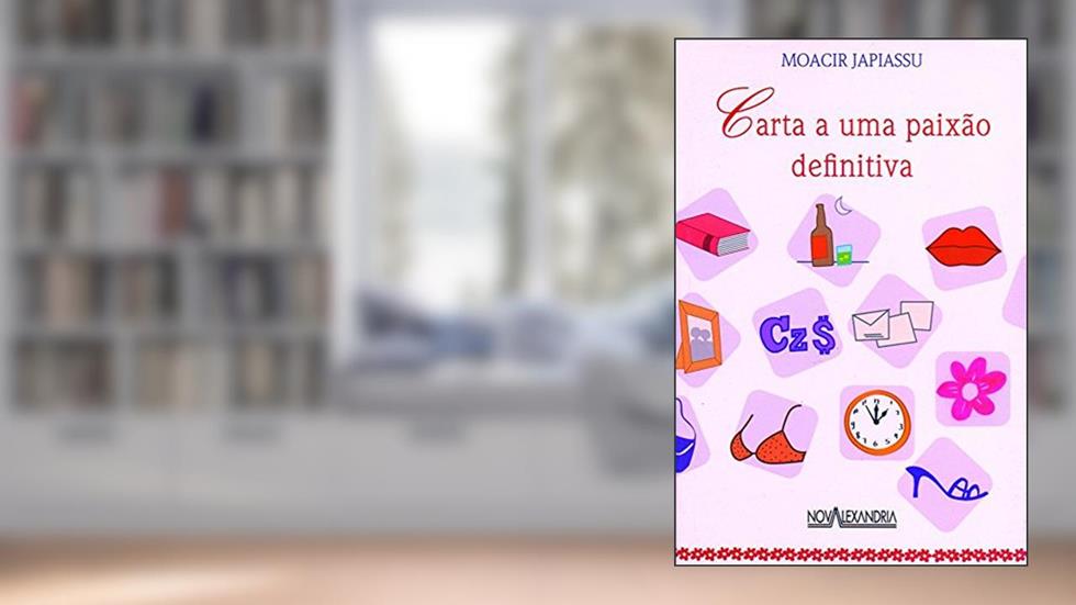 Carta a Uma Paixão Definitiva, do autor Moacir Japiassu