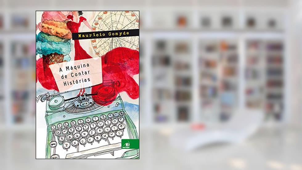 A Máquina de Contar Histórias, do autor Maurício Gomyde
