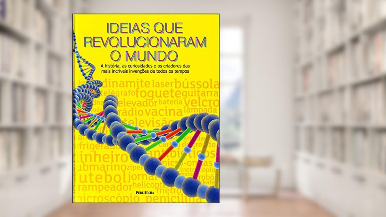 Idéias que Revolucionaram o Mundo, do autor Mike Goldsmith; Julie Ferris