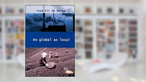 Capa de Do Global ao Local, do autor José Eli da Veiga