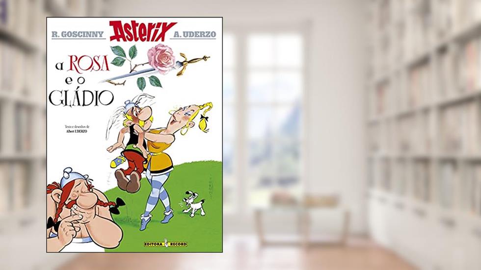 Asterix - A Rosa E O Gládio - Volume 29, do autor Albert Uderzo; René Goscinny