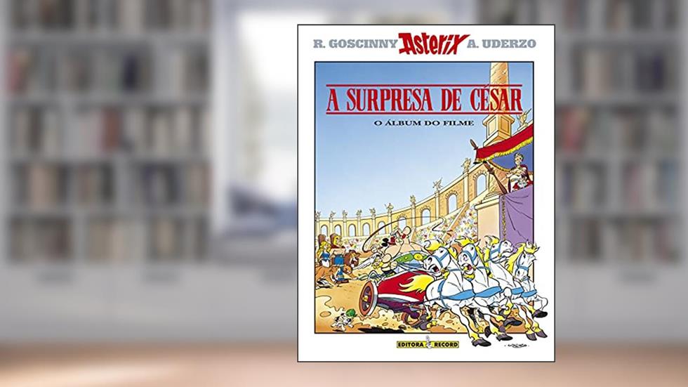 Asterix - A Surpresa De César - O Álbum Do Filme, do autor Albert Uderzo; René Goscinny
