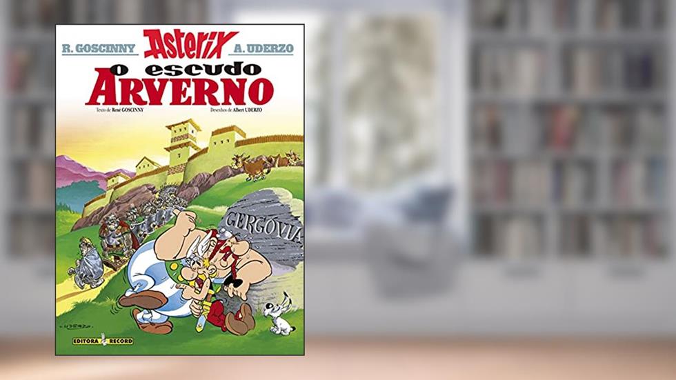Asterix e o escudo arverno (Nº 11 As aventuras de Asterix), do autor Albert Uderzo; René Goscinny