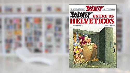 Capa de Asterix - Asterix entre os Helvéticos - Volume 16, do autor Albert Uderzo; René Goscinny