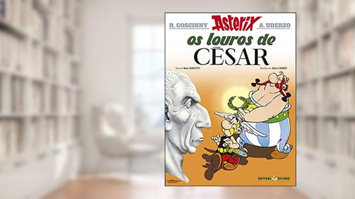Capa de Asterix - Os Louros de César - Volume 18, do autor Albert Uderzo; René Goscinny