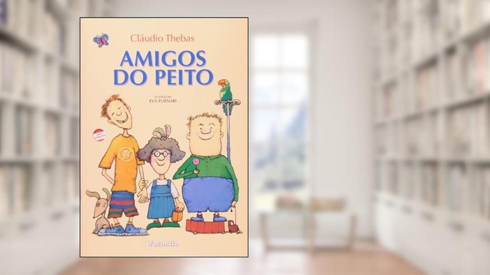 Amigos do peito, do autor Claudio Thebas