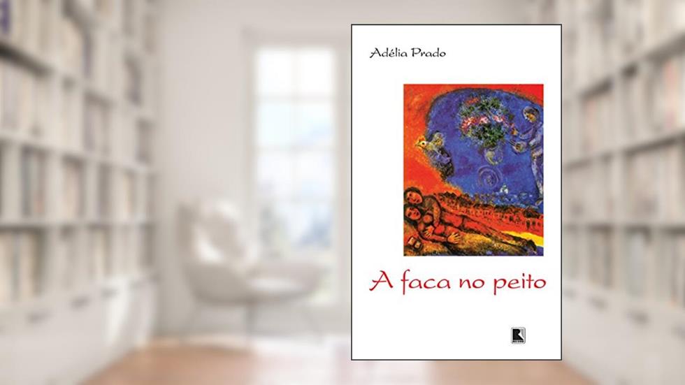 A faca no peito, do autor Adélia Prado