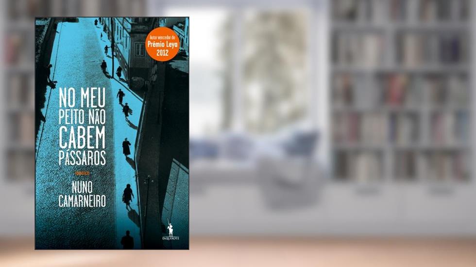 No Meu Peito Nao Cabem Passaros, do autor Nuno Camarneiro
