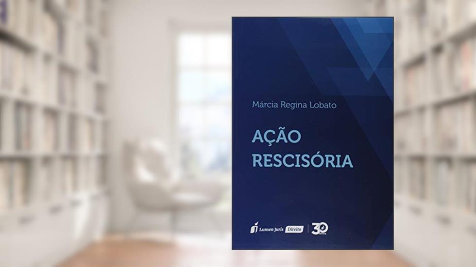 Ação Rescisória, do autor Márcia Regina Lobato