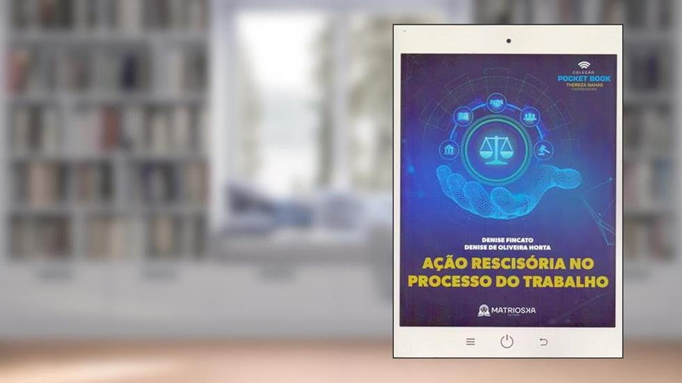 AÇÃO RESCISÓRIA NO PROCESSO DE TRABALHO, do autor DENISE FINCATO
