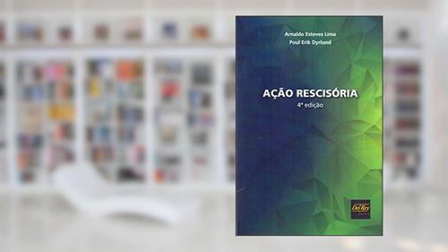 Capa de Ação Rescisória, do autor Arnaldo Esteves Lima; Poul Erick Dyrlund