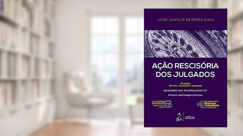 Ação Rescisória dos Julgados - 3ª Edição 2017, do autor José Janguiê Bezerra Diniz