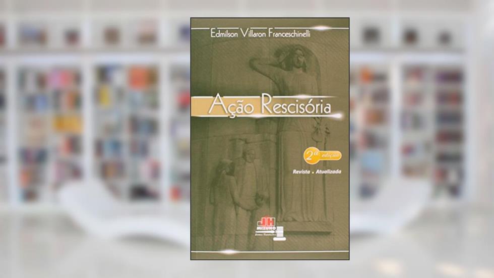 Ação Rescisória, do autor Edmilson Villaron Franceschinelli