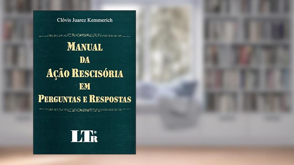 Manual Da Ação Rescisoria Em Perguntas E Respostas, do autor Clovis Juarez Kemmerich