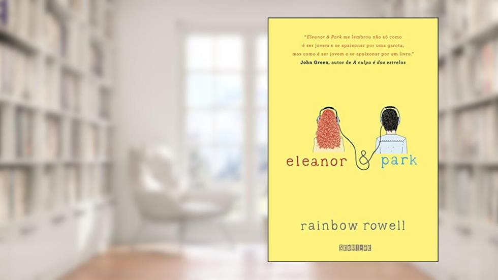 Eleanor & Park, do autor Rainbow Rowell
