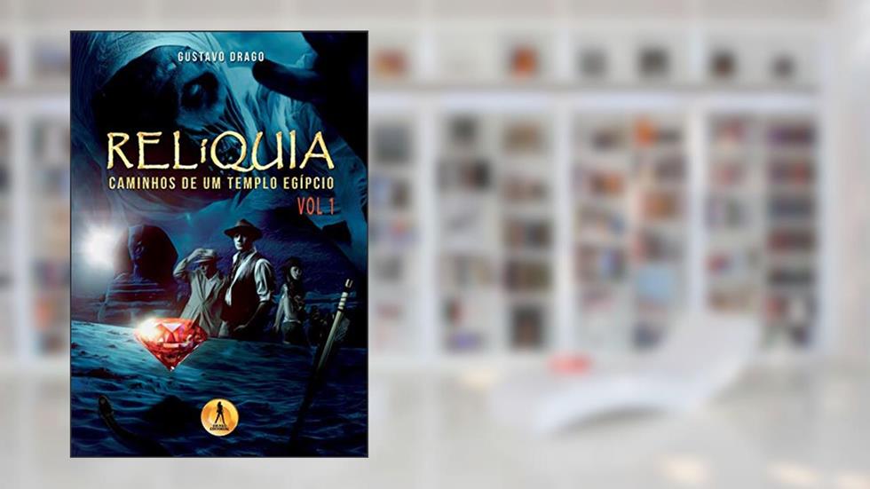 RELiQUIA Vol 1: Caminhos de um Templo Egipcio, do autor Gustavo Drago