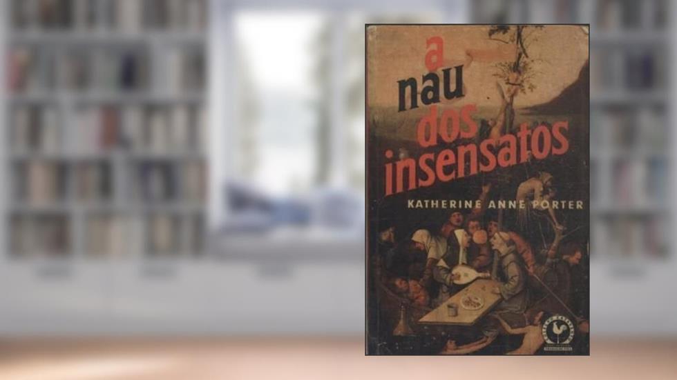 A Nau dos Insensatos - Coleção Catavento, do autor Katherine Anne Porter