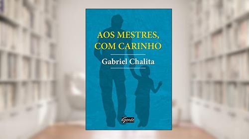Capa de Aos mestres com carinho, do autor Gabriel Chalita