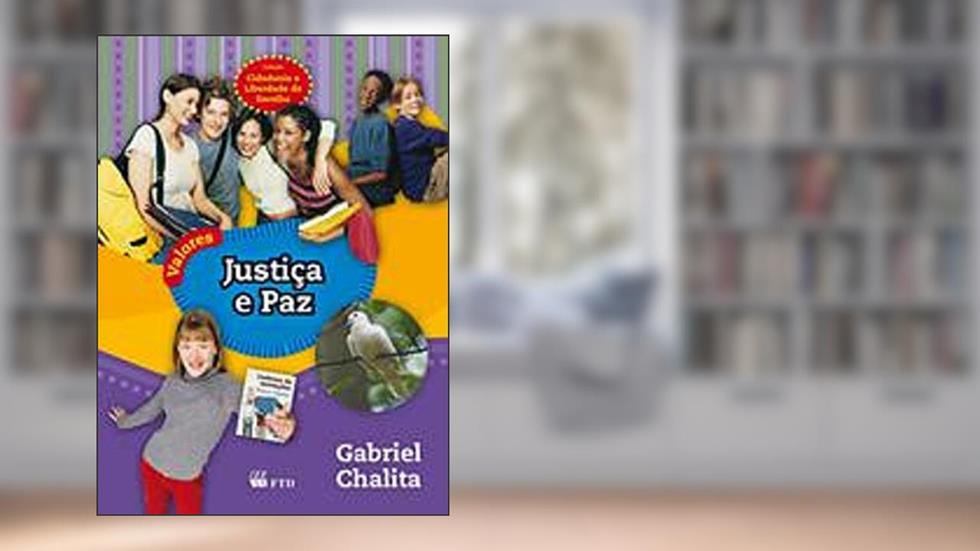 Valores - Justiça e paz, do autor Gabriel Chalita