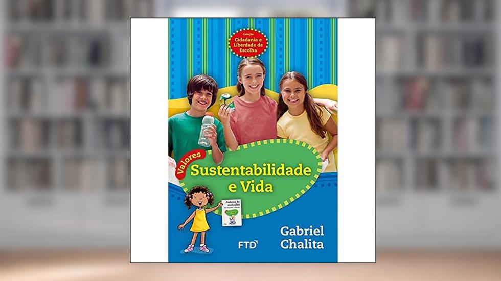 Valores: Sustentabilidade e Vida, do autor Gabriel Chalita