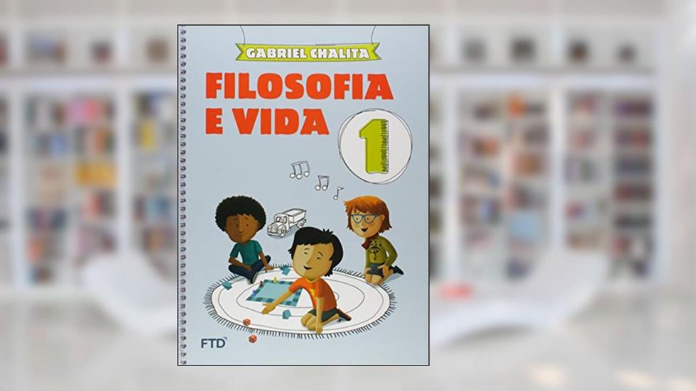Filosofia e Vida - 1º ano, do autor Gabriel Chalita