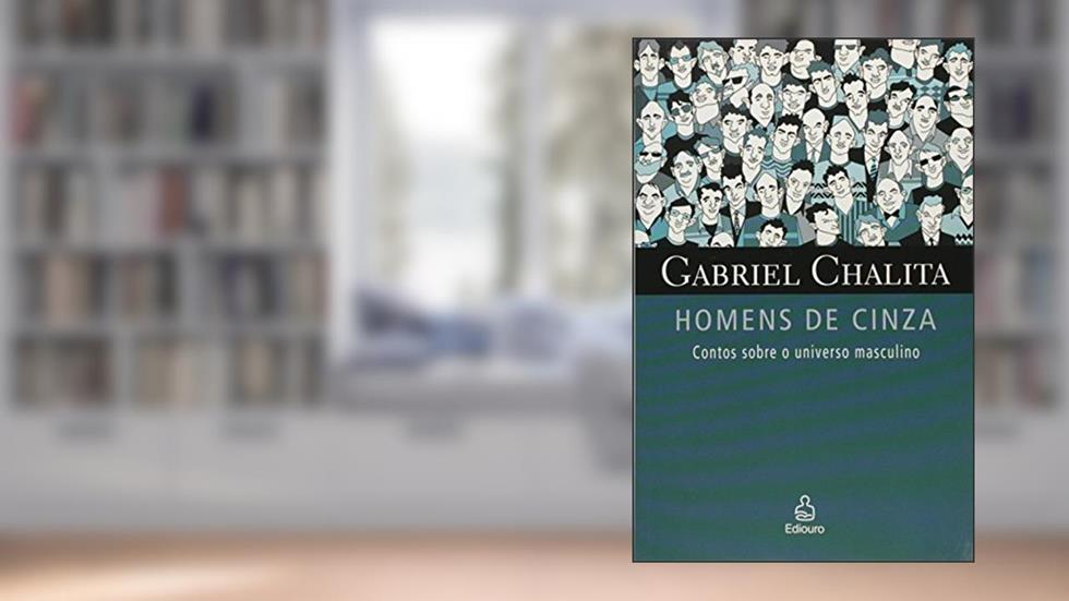 Homens de Cinza, do autor Gabriel Chalita