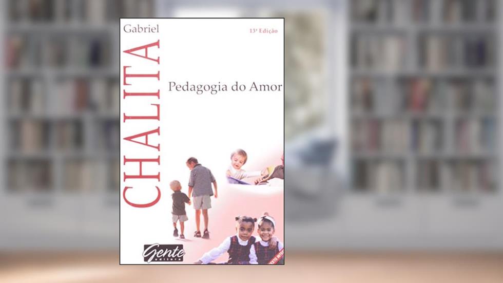 Pedagogia Do Amor, do autor Gabriel Chalita