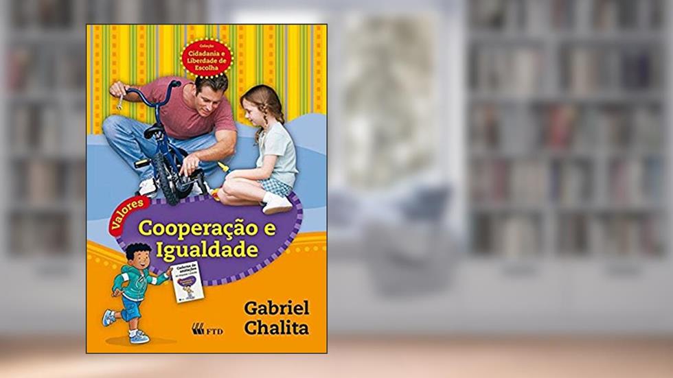 Valores: Cooperação e Igualdade, do autor Gabriel Chalita