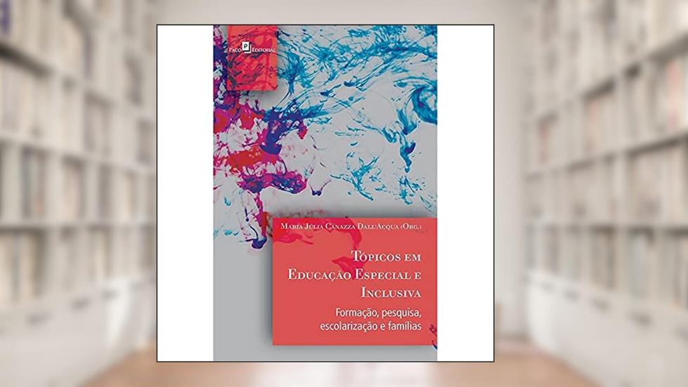 Tópicos em Educação Especial e Inclusiva, do autor Maria Júlia Canazza Dall Acqua