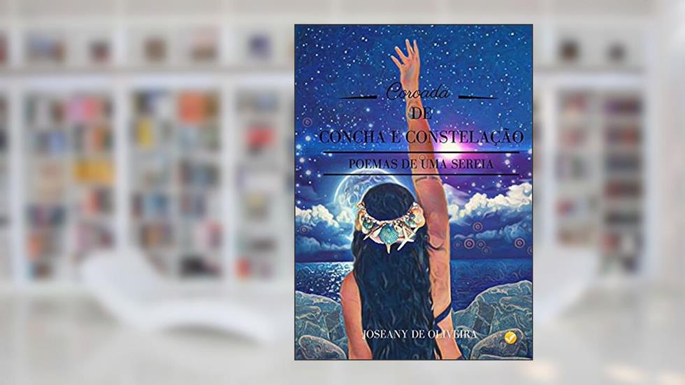 Coroada de Concha e Constelação, do autor Joseany de Oliveira Ferreira