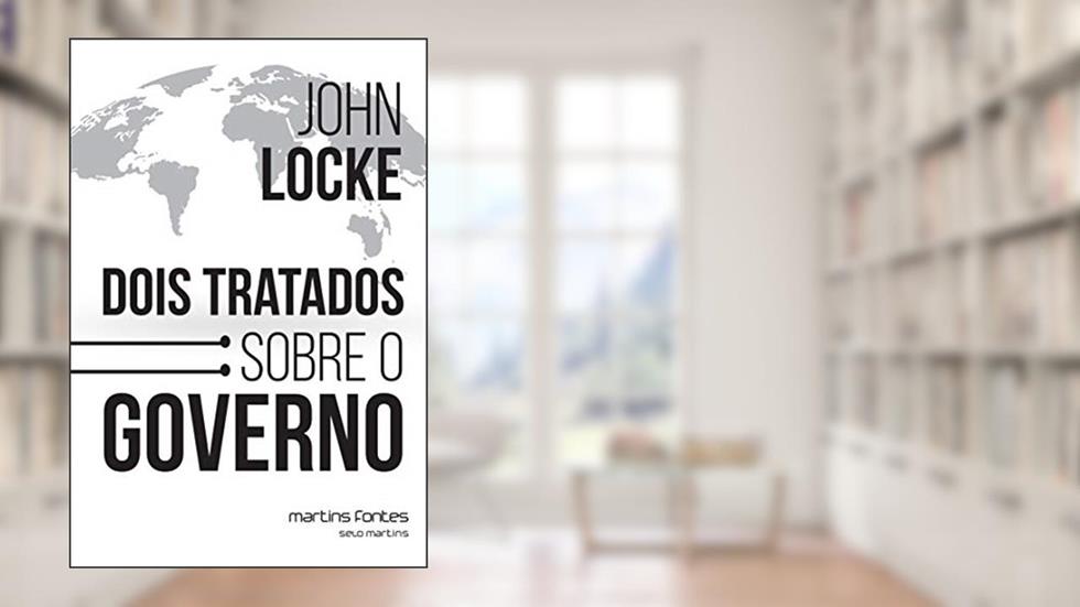 Dois tratados sobre o governo, do autor John Locke