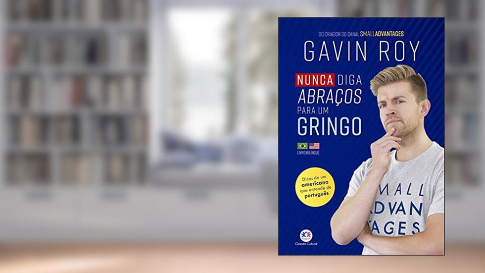 Nunca diga abraços para um gringo, do autor Gavin Roy