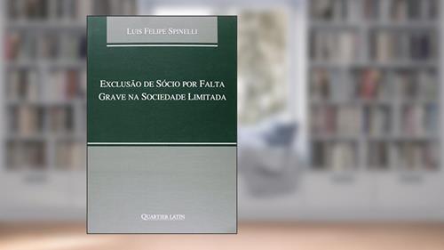 Capa de Exclusão De Sócio Por Falta Grave Na Sociedade Limitada, do autor Luis Felipe Spinelli