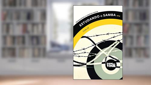 Capa de Estudando o samba - Tom Zé: Som do vinil: entrevistas a Charles Gavin, do autor Tom Zé; Charles Gavin