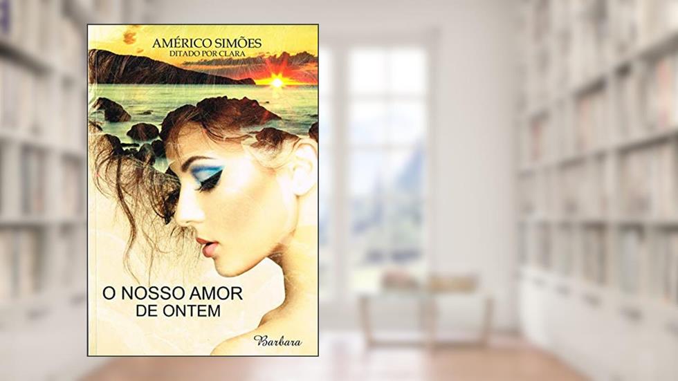 Nosso Amor de Ontem, do autor Américo Simões; Clara