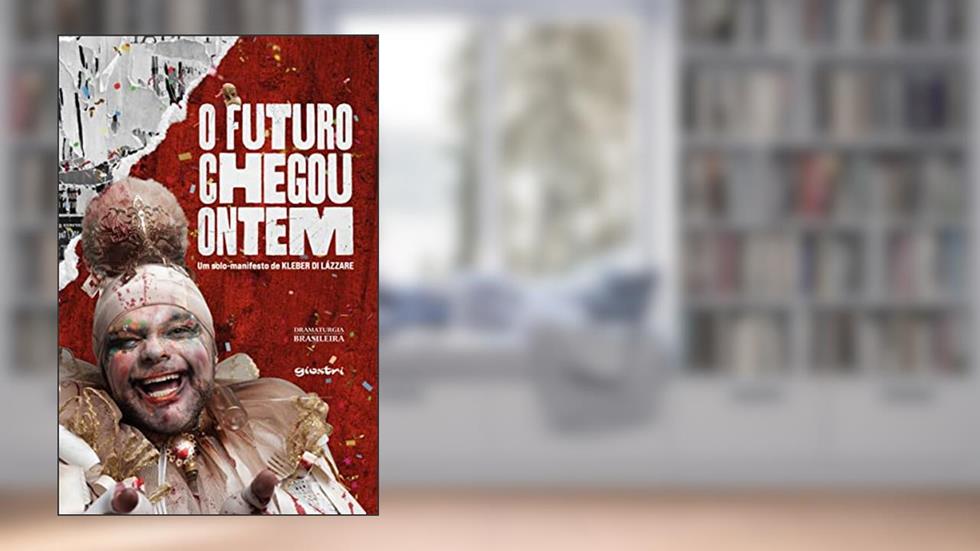 O Futuro Chegou Ontem, do autor Kleber di Lázzare